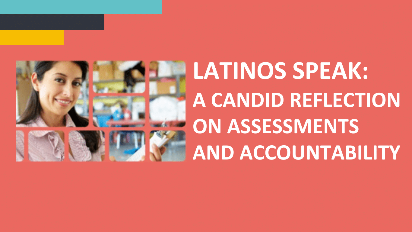 LATINOS SPEAK A CANDID REFLECTION ON ASSESSMENTS AND ACCOUNTABILITY-3 picture