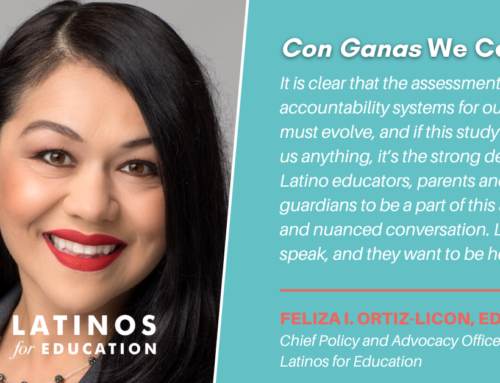 On Assessments and Accountability: It’s Time We Listen to Latino Educators and Parents